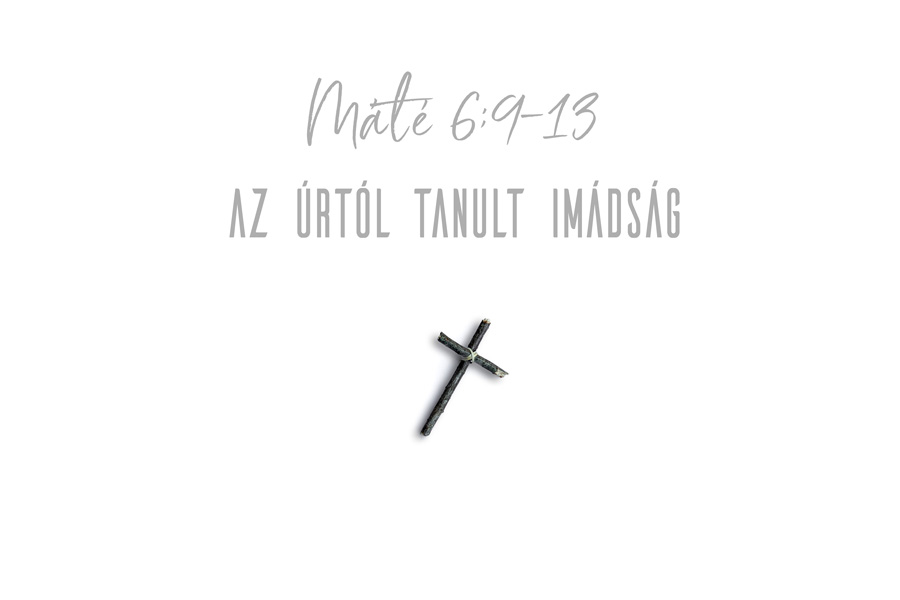 Kübler János – Máté 6:9-13.