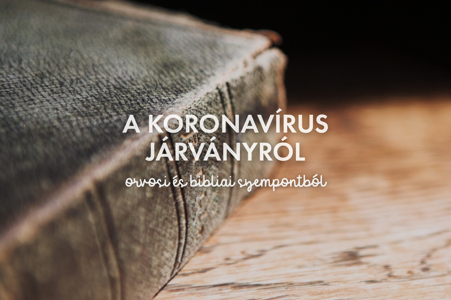 A koronavírus járványról orvosi és bibliai szempontból