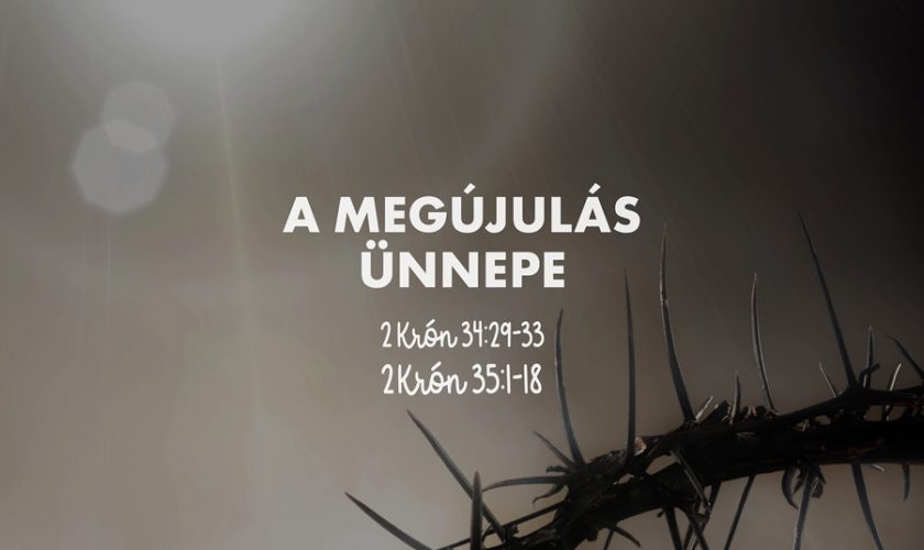 Réz Ádám – II. Krónikák 34:29 – 35:18