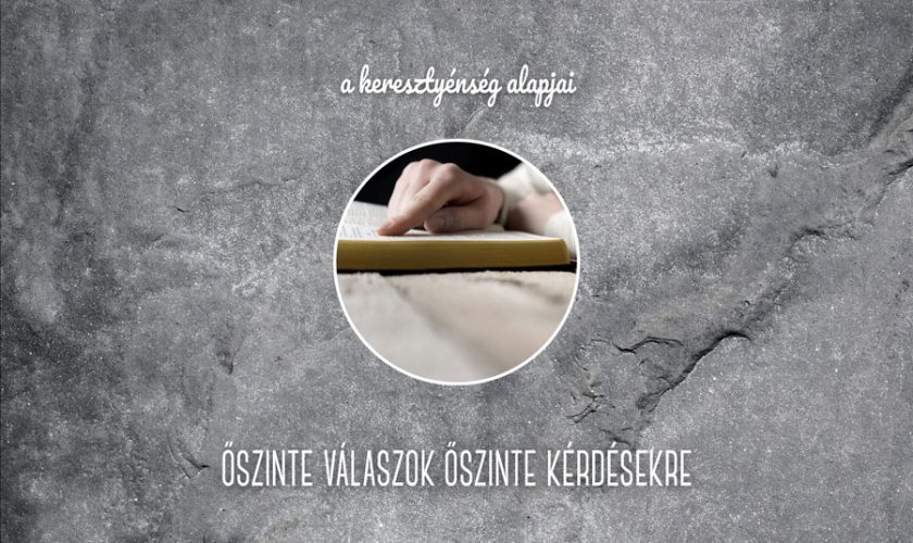Heizer Tamás – A kereszténység alapjai – Őszinte válaszok őszinte kérdésekre