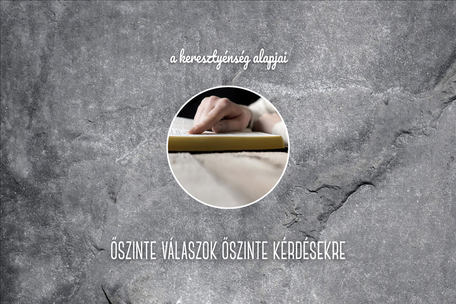 Heizer Tamás – A kereszténység alapjai – Őszinte válaszok őszinte kérdésekre