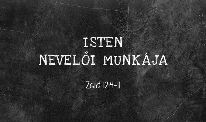 Kübler János – Zsid. 12:4-11