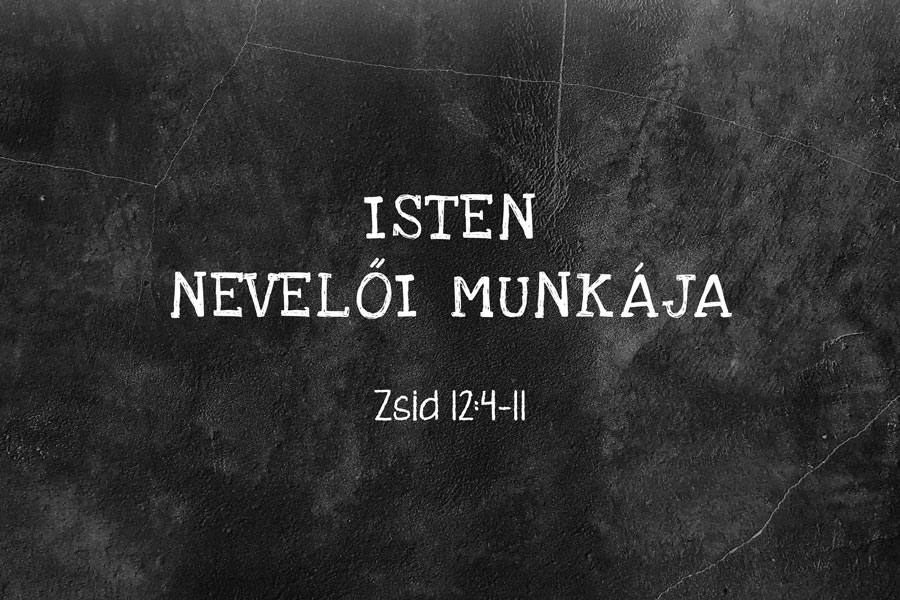 Kübler János – Zsid. 12:4-11