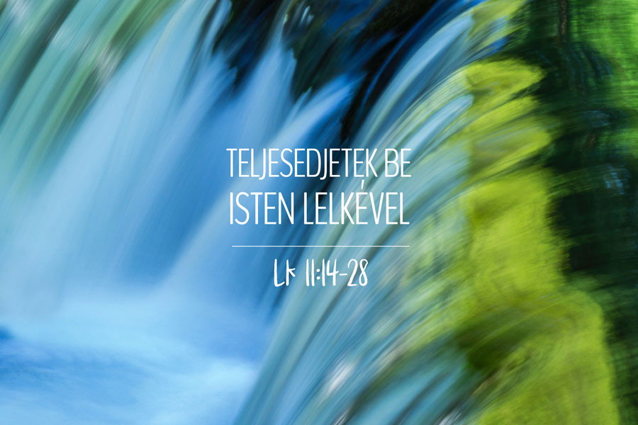 Kübler János – Teljesedjetek be Isten lelkével – Lukács 11:14-28