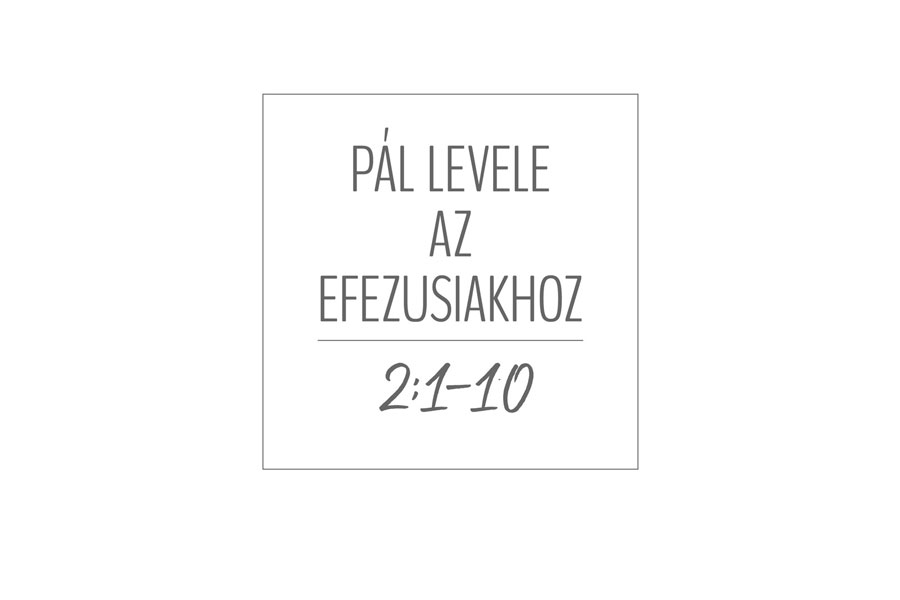 Kübler János – Efezus 2:1-10