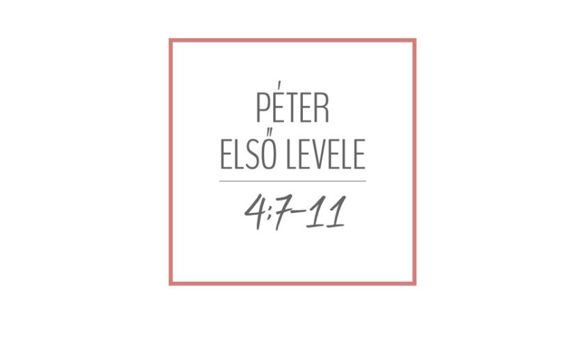 Heizer Tamás – I. Péter 4:7-11