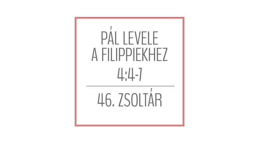 Kübler János – Filippi 4:4-7, Zsoltárok 46
