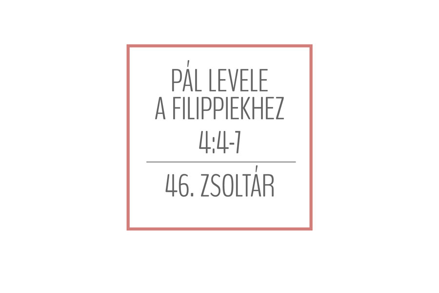 Kübler János – Filippi 4:4-7, Zsoltárok 46