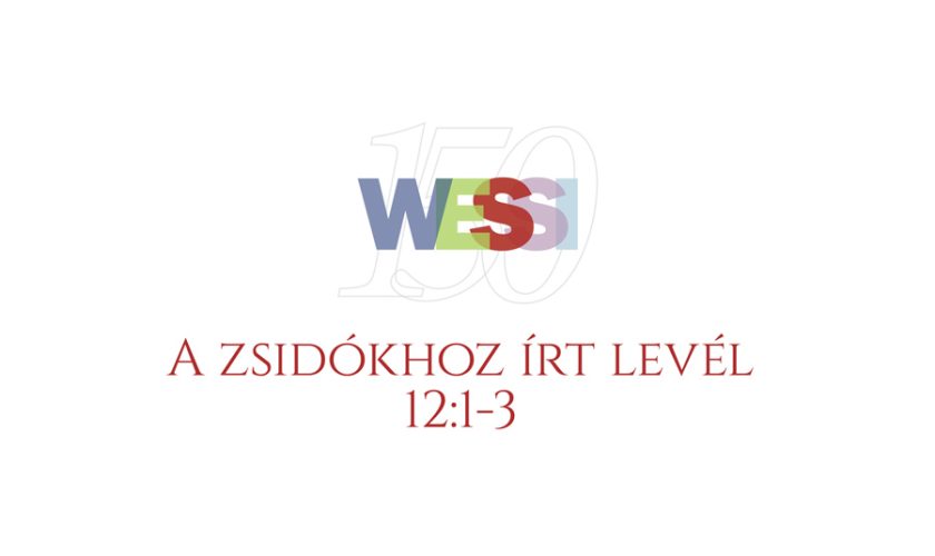 Dr. Mészáros Kálmán – Zsidók 12:1-3