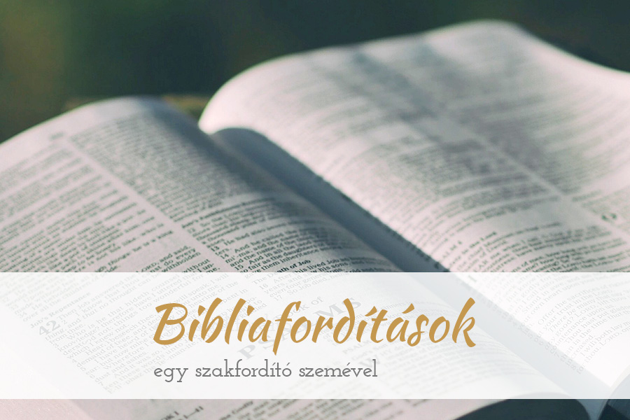 Bibliafordítások egy szakfordító szemével