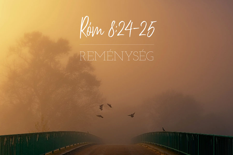 Róma 8:24-25 – Kiss Gergő
